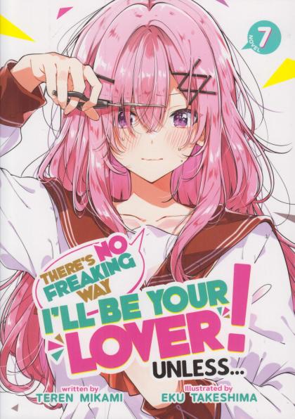 There's No Freaking Way I'll Be Your Lover! Unless...