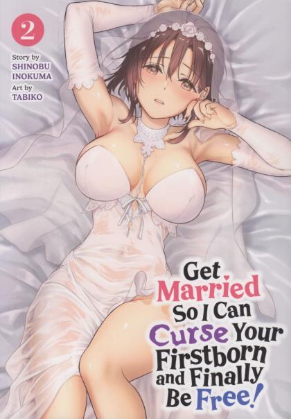 Get Married So I Can Curse Your Firstborn and Finally Be Free!