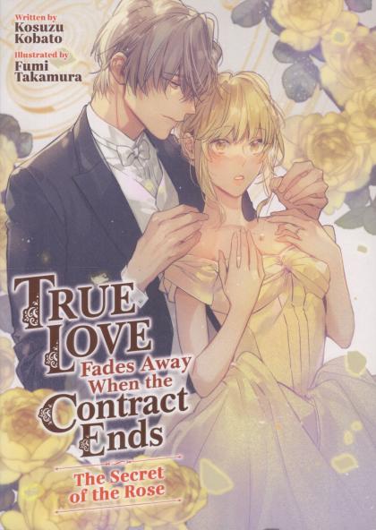 True Love Fades Away When the Contract Ends: The Secret of the Rose