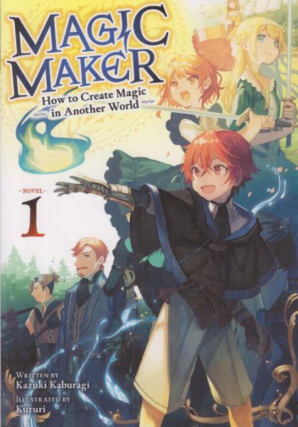 Magic Maker: How to Create Magic in Another World