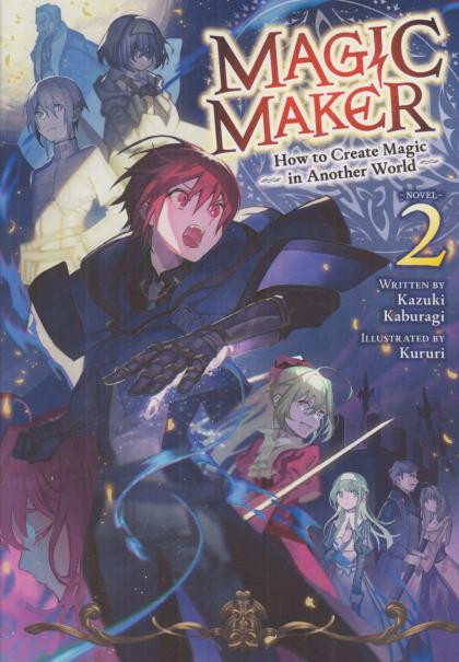 Magic Maker: How to Create Magic in Another World