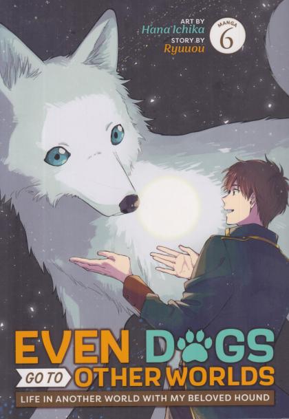 Even Dogs Go to Other Worlds: Life in Another World with My Beloved Hound
