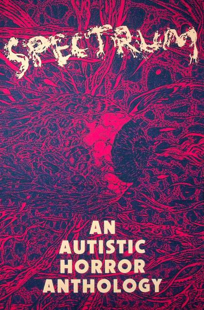 Spectrum: An Autistic Horror Anthology