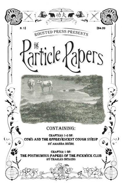 The Particle Papers, Issues 1-13 Full Bundle: Includes the Complete Novel of Cows and the Effervescent Cough Syrup