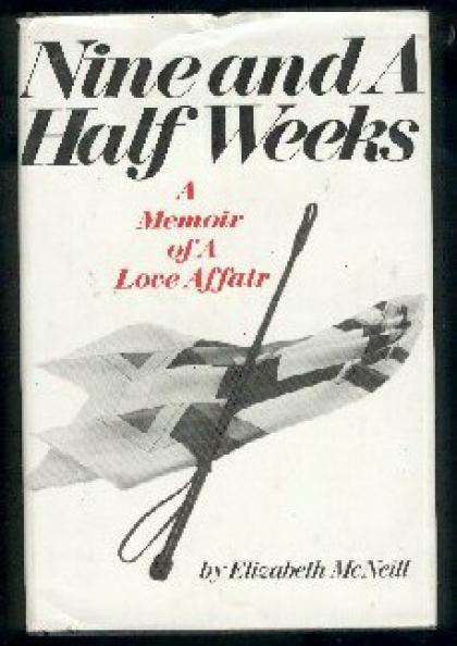 Nine and A Half Weeks: A Memoir of a Love Affair