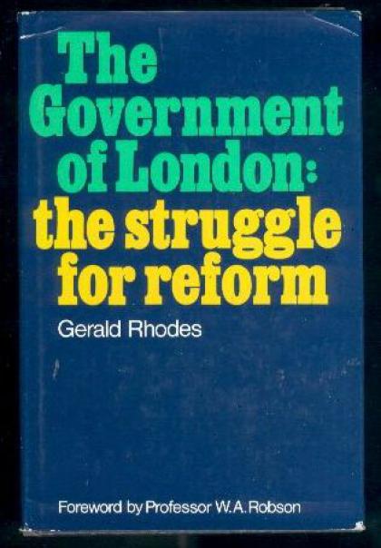 The Government of London: The Struggle for Reform