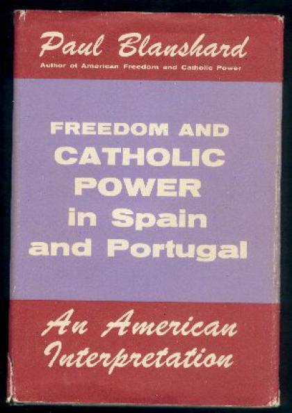 Freedom and Catholic Power in Spain and Portugal: An American Interpretation