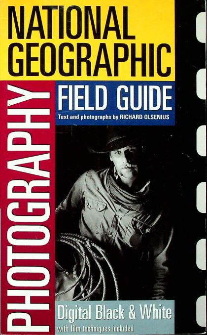 National Geographic Photography Field Guide - Digital Black & White