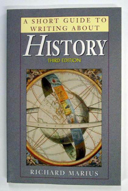 A Short Guide to Writing About History, Third Edition