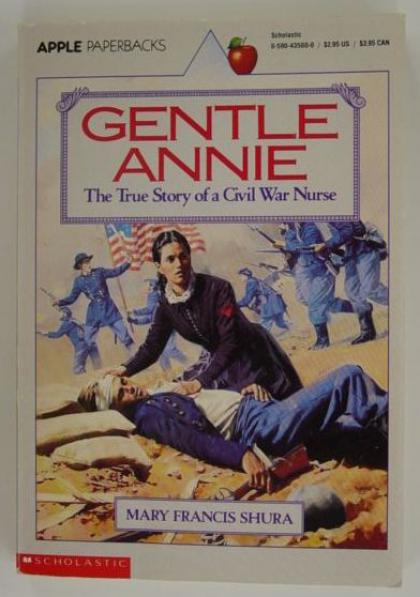 Gentle Annie: The True Story of a Civil War Nurse