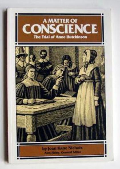 A Matter of Conscience: The Trial of Anne Hutchinson