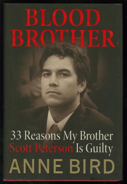 Blood Brother: 33 Reasons My Brother Scott Peterson Is Guilty