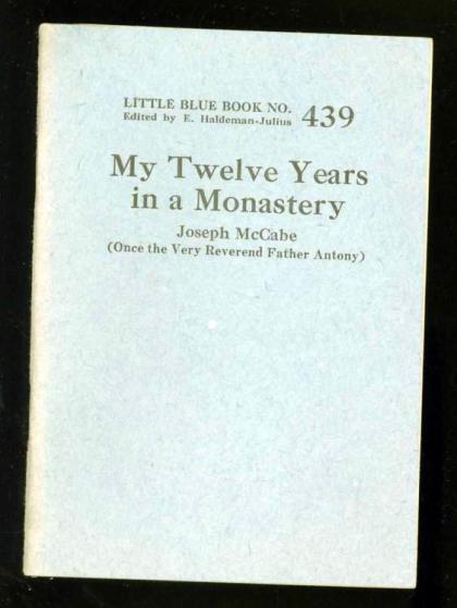 My Twelve Years in a Monastery: Little Blue Book Number 439