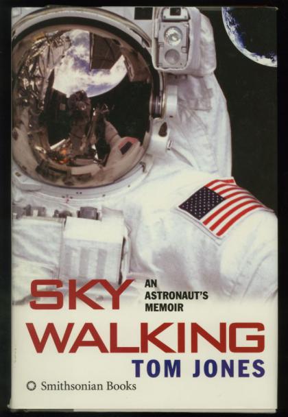 Sky Walking: An Astronaut's Memoir