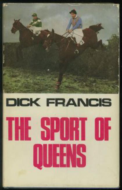 The Sport of Queens: The Autobiography of Dick Francis