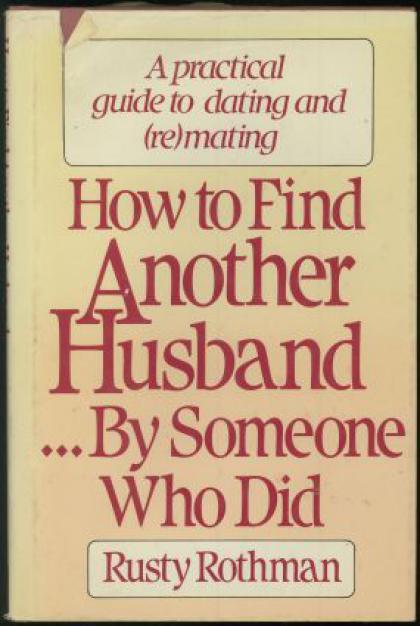How to Find Another Husband...By Someone Who Did