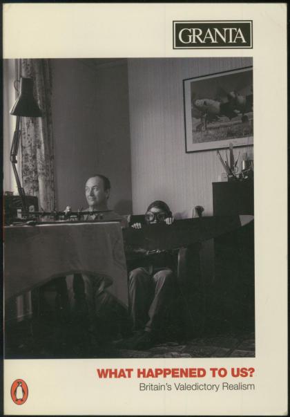 Granta #56: What Happened to Us?: Britain's Valedictory Realism