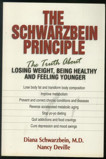 The Schwarzbein Principle: The Truth About Losing Weight, Being Healthy and Feeling Younger