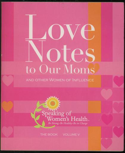 Love Notes to Our Moms and Other Women of Influence