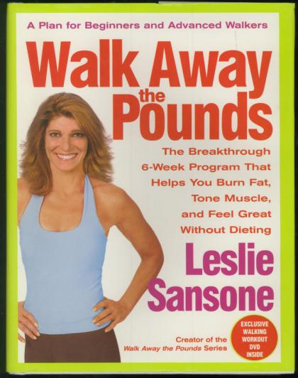Walk Away the Pounds: The Breakthrough 6-Week Program That Helps You Burn Fat, Tone Muscle, and Feel Great Without Dieting