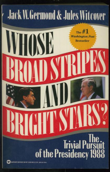 Whose Broad Stripes and Broad Stars?: The Trivial Pursuit of the Presidency 1988