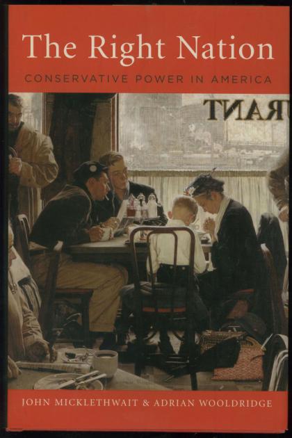 The Right Nation: Conservative Power in America