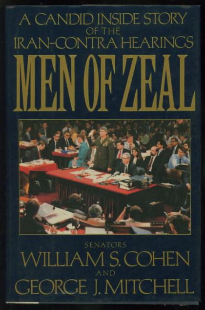 Men of Zeal: A Candid Inside Story of the Iran-Contra Hearings