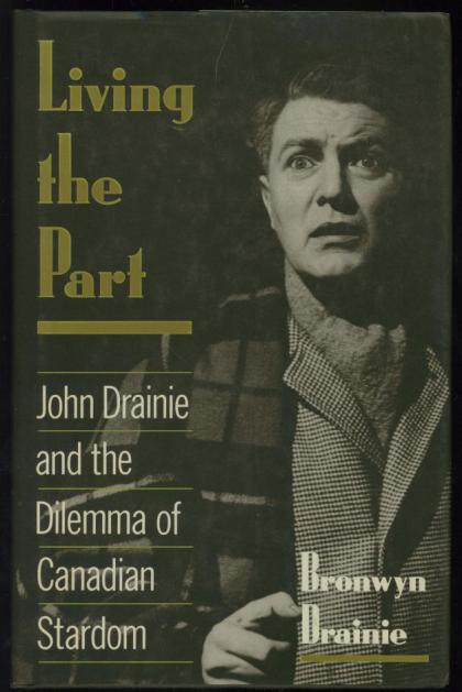 Living the Part: John Drainie and the Dilemma of Canadian Stardom
