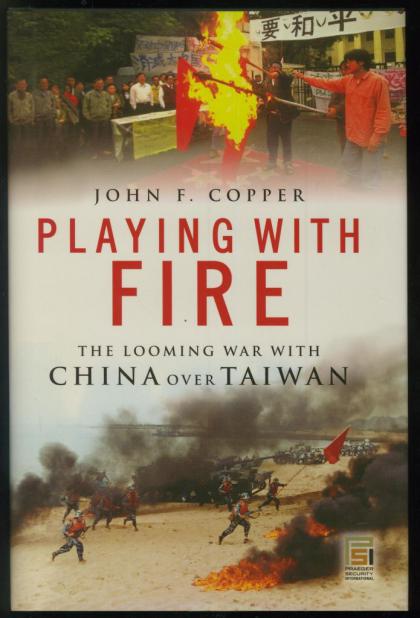 Playing with Fire: The Looming War with China Over Taiwan