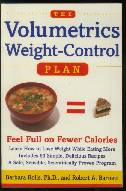 The Volumetrics Weight-Control Plan: Feel Full on Fewer Calories