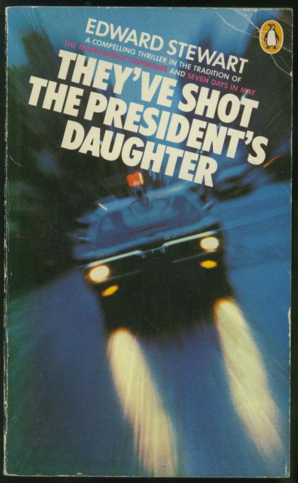 They've Shot the President's Daughter