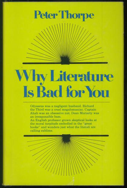 Why Literature Is Bad for You