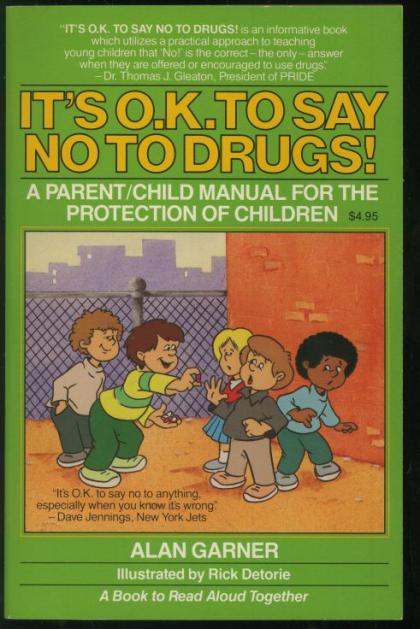 It's O.K. to Say No to Drugs!: A Parent / Child Manual for the Protection of Children