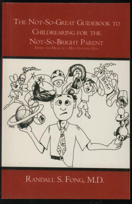 The Not-So-Great Guidebook to Childrearing for the Not-So-Bright Parent