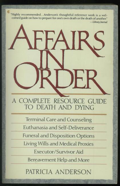 Affairs in Order: A Complete Resource Guide to Death and Dying