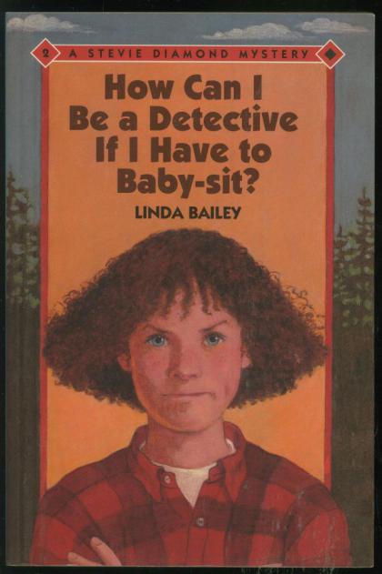 How Can I Be a Detective If I Have to Baby-sit?