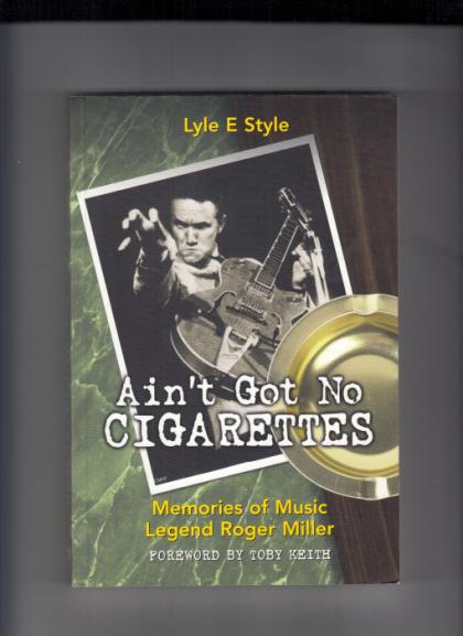 Ain't Got No Cigarettes: Memories of Music Legend Roger Miller