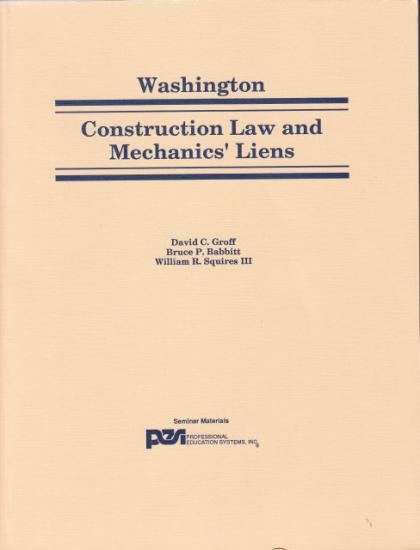 Washington Construction Law and Mechanics' Liens, Seminar Materials