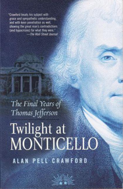 Twilight at Monticello: The Final Years of Thomas Jefferson