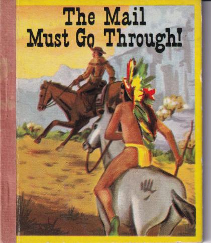 The Mail Must Go Through!: A Story of the Pony Express