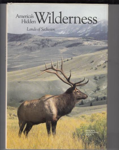 America’s Hidden Wilderness: Lands of Seclusion