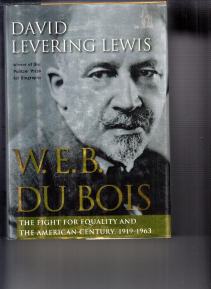 W.E.B. Du Bois: The Fight for Equality and the American Century, 1919-1963