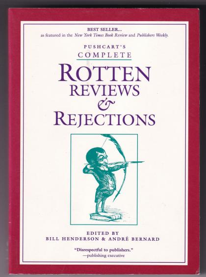 Pushcart's Complete Rotten Reviews & Rejections