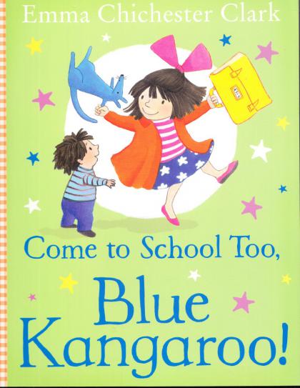 Come to School Too, Blue Kangaroo!