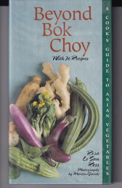Beyond Bok Choy: A Cook's Guide to Asian Vegetables