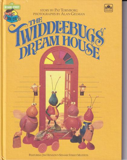 The Twiddlebugs' Dream House: Featuring Jim Henson’s Sesame Street Muppets