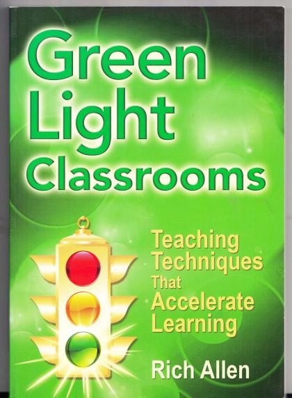 Green Light Classrooms: Teaching Techniques that Accelerate Learning