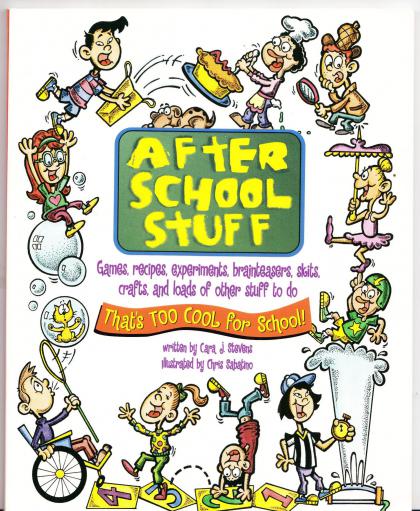 After School Stuff: Games, Recipes, Experiments, Brainteasers, Skits, Crafts, and Loads of Other Stuff to do That's Too Cool for School!