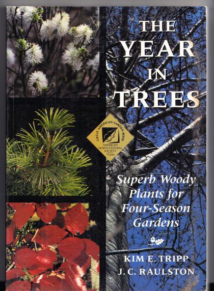 The Year in Trees: Superb Woody Plants for Four-Season Gardens