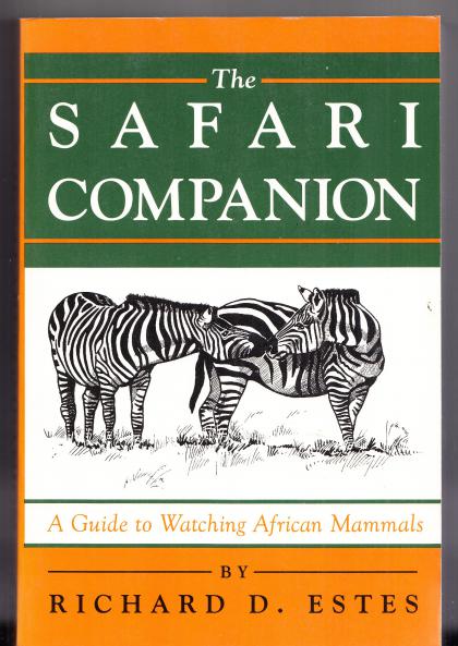 The Safari Companion: A Guide to Watching African Mammals
